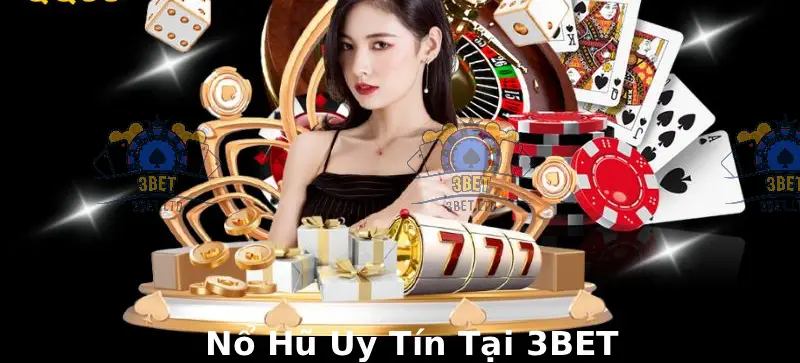 Trang chủ 21 Nổ Hũ Uy Tín Tại 3BET