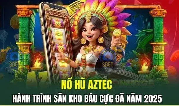 Hướng dẫn chơi Game nổ hũ kho báu Axtec nhà cái 3BET 2 Các đặc điểm nổi bật của game nổ hũ kho báu Axtec nhà cái 3BET