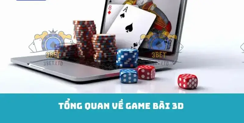 Khám Phá Thế Giới Game Bài 3D đỉnh cao tại Nhà Cái 3BET 6 Chơi Game Bài 3D Trên Nhiều Nền Tảng