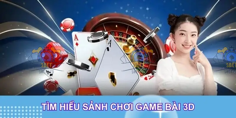 Khám Phá Thế Giới Game Bài 3D đỉnh cao tại Nhà Cái 3BET 5 Khuyến Mãi Hấp Dẫn và Nhiều Cơ Hội Trúng Thưởng