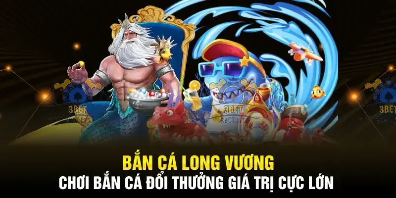 Thỏa Sức Trải Nghiệm Bắn Cá Long Vương tại nhà cái 3BET 6 Dịch vụ chăm sóc khách hàng chuyên nghiệp